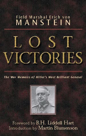Lost Victories: The War Memoirs of Hitler's Most Brilliant General