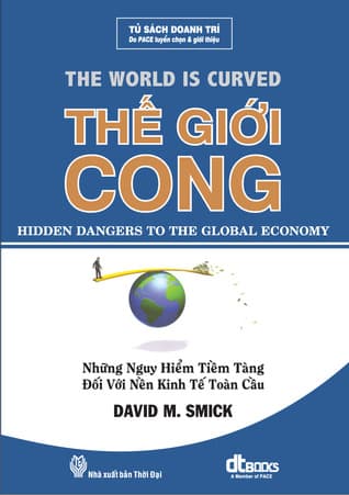 Thế Giới Cong - Những Nguy Hiểm Tiềm Tàng Với Nền Kinh Tế Toàn Cầu