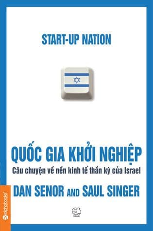 Quốc gia khởi nghiệp: Câu chuyện về nền kinh tế thần kỳ của Israel
