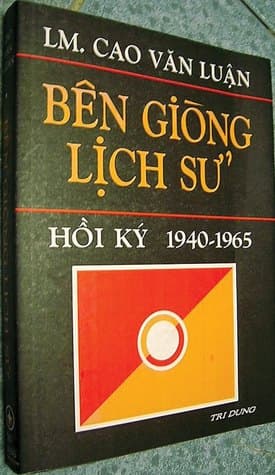 Bên Giòng Lịch Sử: Hồi Ký 1940 - 1965