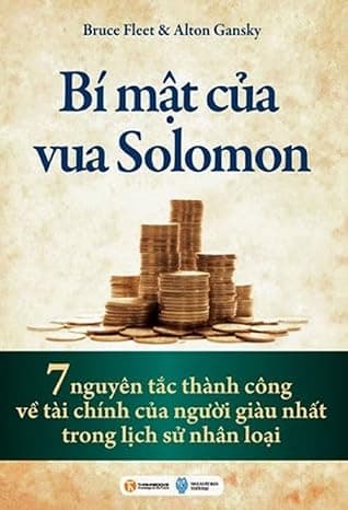 Bí Mật Của Vua Solomon - 7 Nguyên Tắc Thành Công Về Tài Chính Của Người Giàu Nhất Trong Lịch Sử Nhân Loại