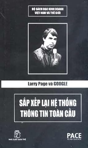 Larry Page Và Google - Sắp Xếp Lại Hệ Thống Thông Tin Toàn Cầu